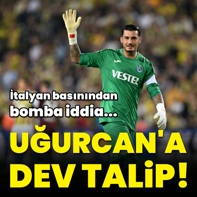 Uğurcan'a dev talip!