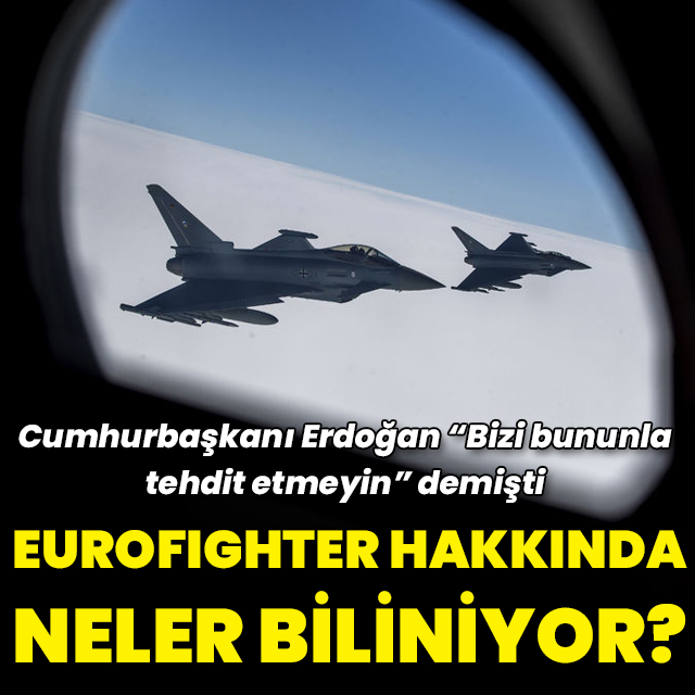 Gündemdeki Eurofighter hakkında tüm bilinenler