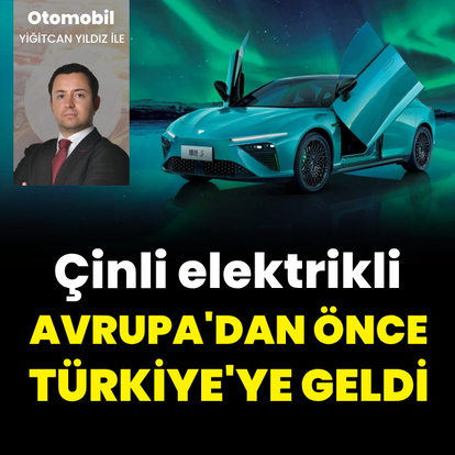 Çinli marka Avrupa'dan önce Türkiye'ye geldi