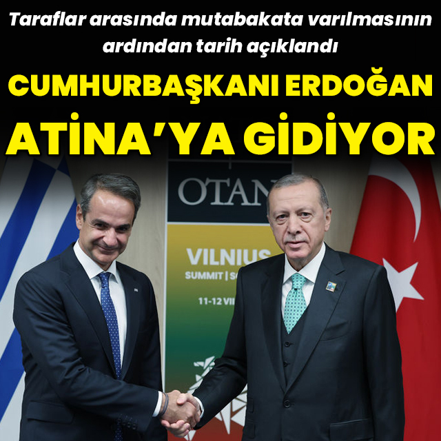 Cumhurbaşkanı Erdoğan Yunanistan'a gidiyor