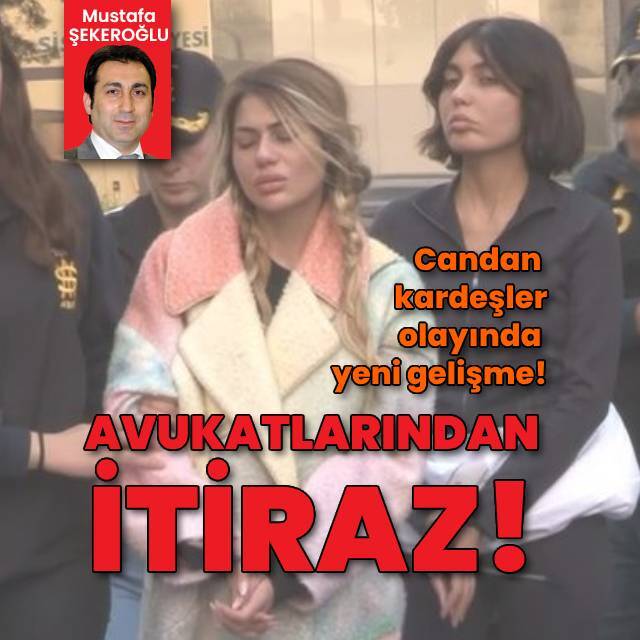Candan kardeşler soruşturmasında yeni gelişme!