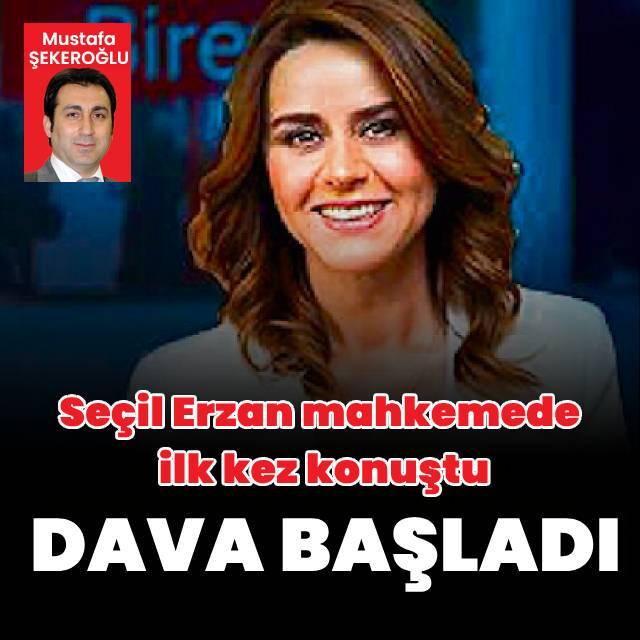 Seçil Erzan mahkemede ilk kez konuştu