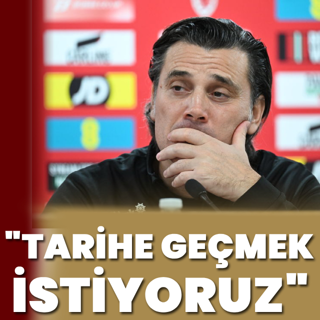 "Tarihe geçmek istiyoruz"