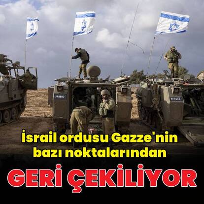 İsrail, Gazze'nin bazı noktalarından geri çekildi