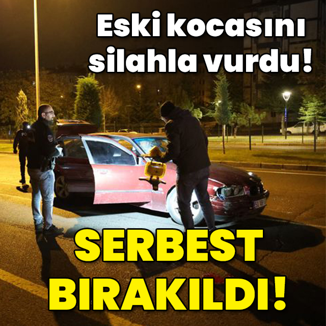 Eski kocasını silahla vurdu! Serbest!