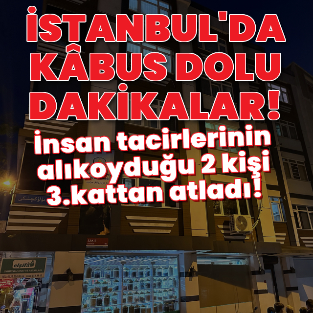 İnsan tacirlerinin alıkoyduğu 2 kişi 3.kattan atladı!