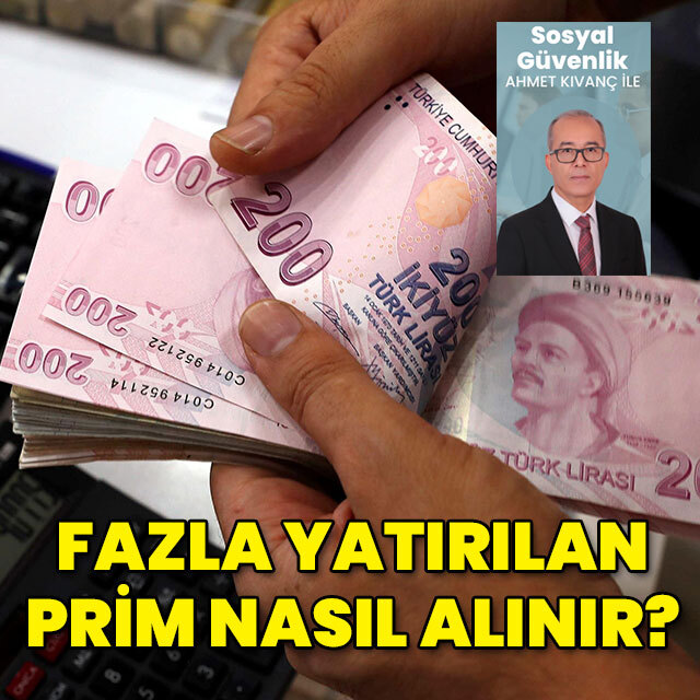 Fazla yatırılan prim nasıl alınır?