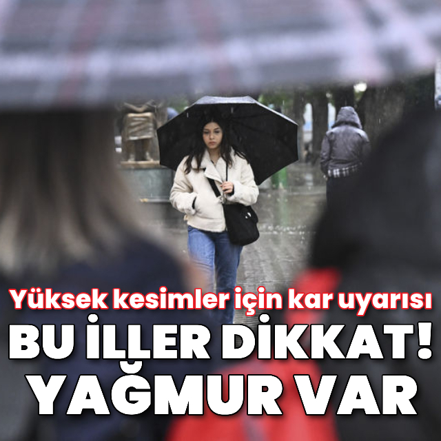 Yağmur alarmı! Bu bölgeler dikkat
