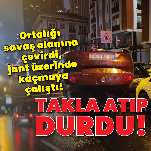 Ortalığı savaş alanına çevirdi, jant üzerinde kaçmaya çalıştı!