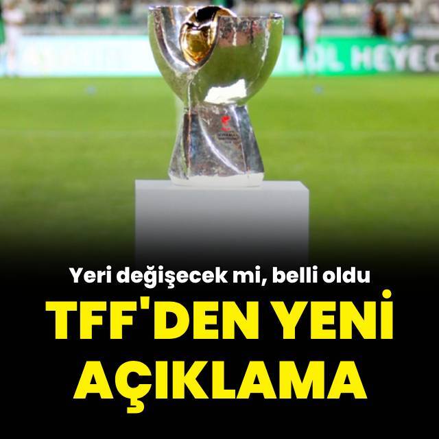 TFF'den Süper Kupa açıklaması
