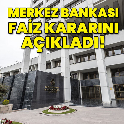 Merkez Bankası faiz kararını açıkladı