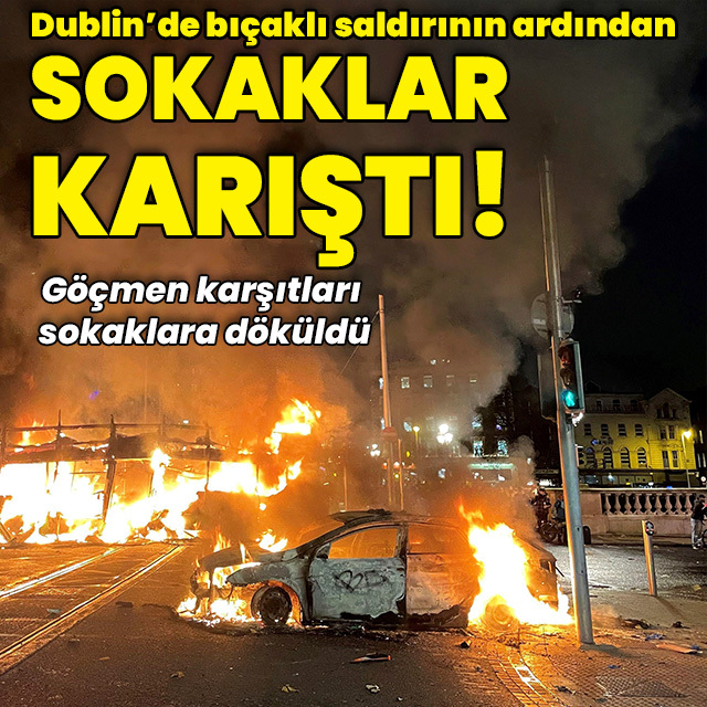 Dublin sokakları bıçaklı saldırının ardından karıştı!