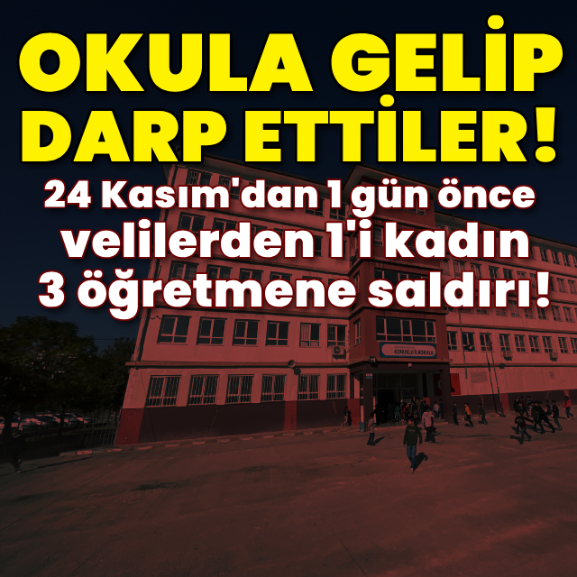 24 Kasım öncesinde velilerden 3 öğretmene saldırı!