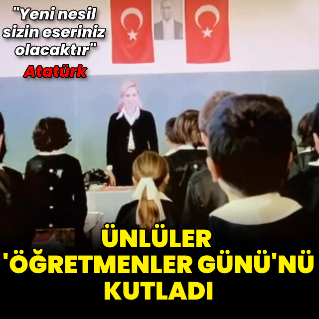 Ünlüler, 'Öğretmenler Günü'nü kutladı