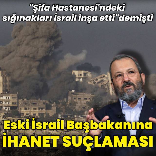 Eski İsrail Başbakanına ihanet suçlaması