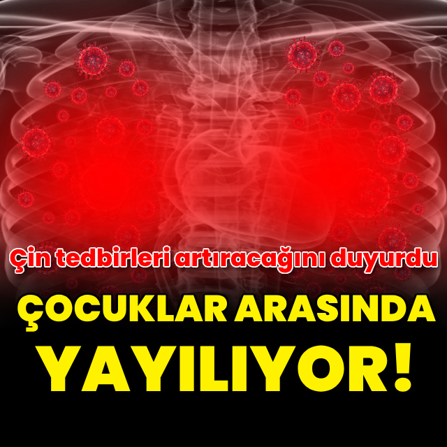 Çocuklar arasında yayılıyor! Çin tedbirleri artıracağını duyurdu