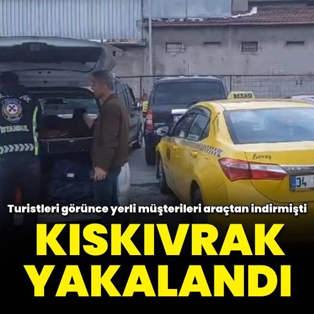 Yerli müşteriyi indirip turistleri alan taksiciye ne ceza verildi?