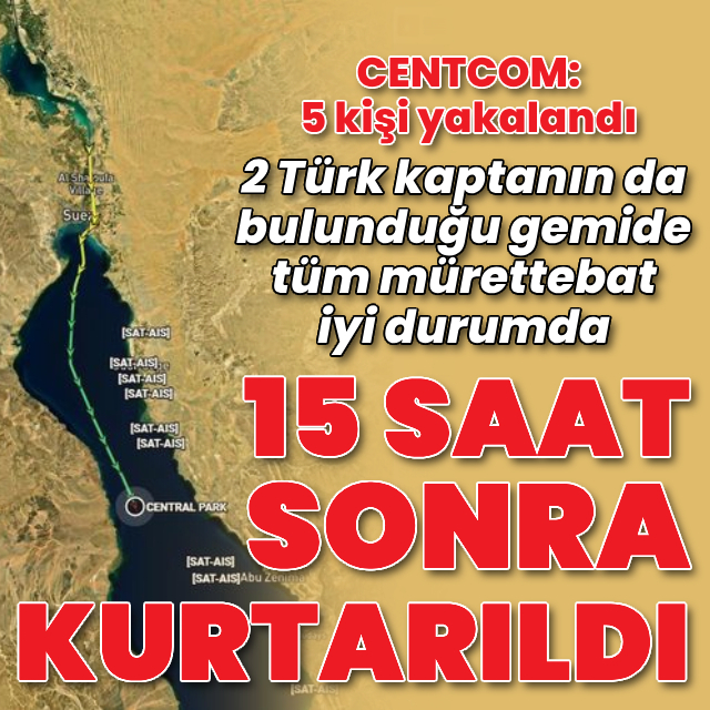 Aden Körfezi'nde Türk kaptanların olduğu gemi 15 saat sonra kurtarıldı