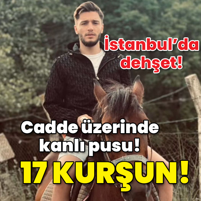Cadde üzerinde beklediler! 17 kurşun!