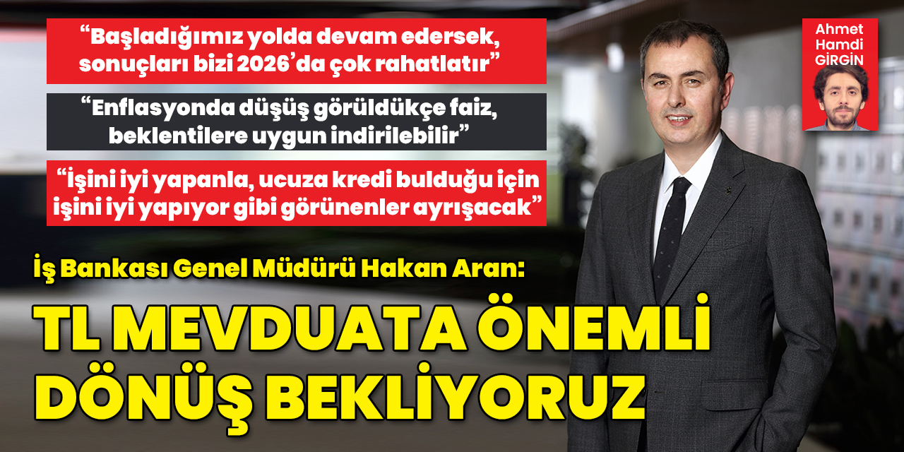 "TL mevduata önemli dönüş bekliyoruz"