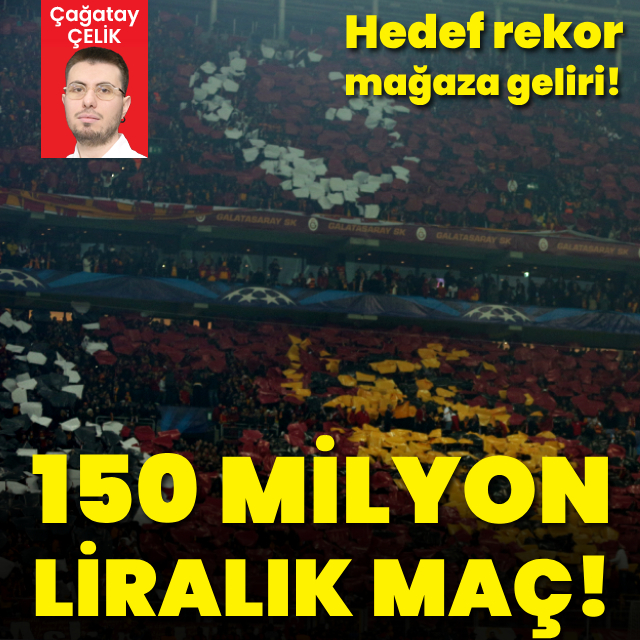 150 milyon liralık maç!