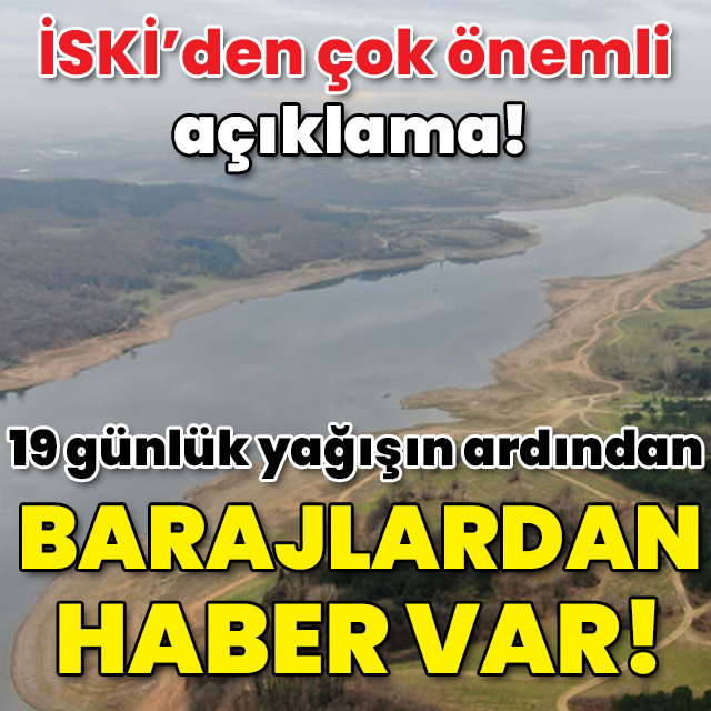 İSKİ'den önemli açıklama! Barajlardan haber var!