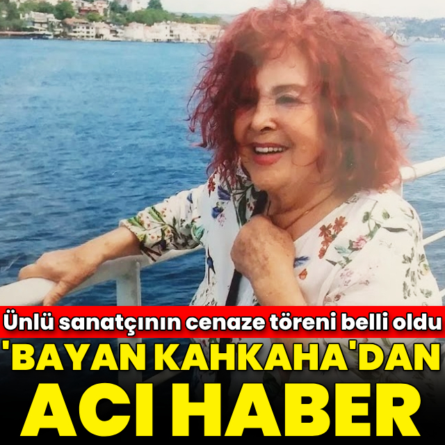 'Bayan Kahkaha'dan acı haber