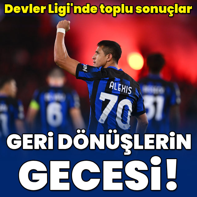 Devler Ligi'nde geri dönüşlerin gecesi