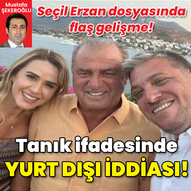 Seçil Erzan dosyasında şoke eden tanık ifadesi!