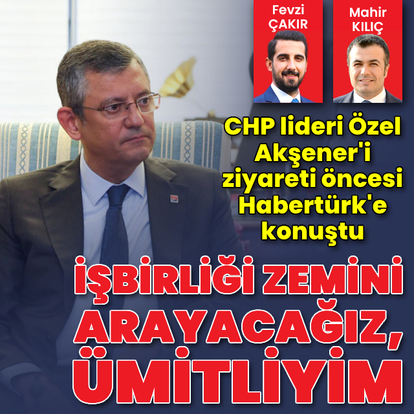 Özel: Akşener'le yerel seçimi konuşacağız, tutumumuzu anlatacağım