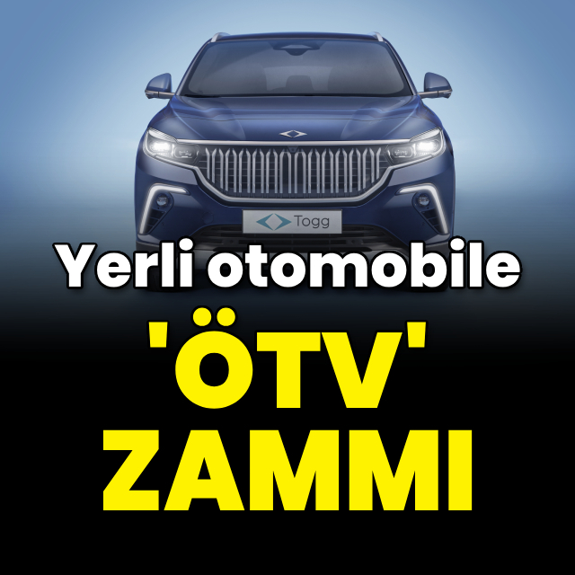 Togg'a ÖTV zammı