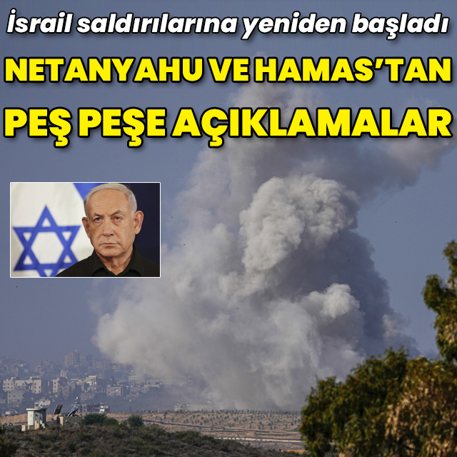 Hamas ve Netanyahu'dan peş peşe açıklamalar