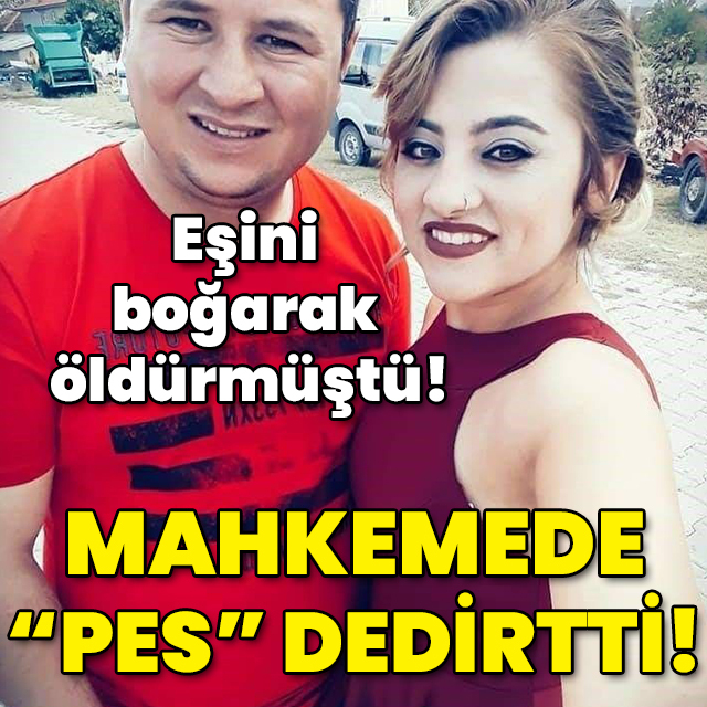 Eşini boğarak öldürmüştü! Mahkemede "Pes" dedirtti!