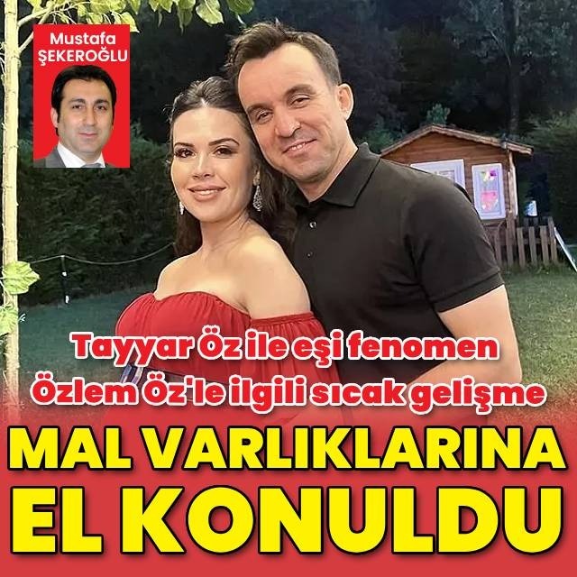 Öz ailesinin mal varlıklarına el konuldu
