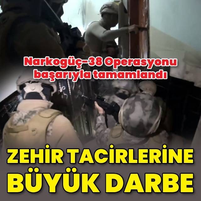 Zehir tacirlerine büyük darbe!