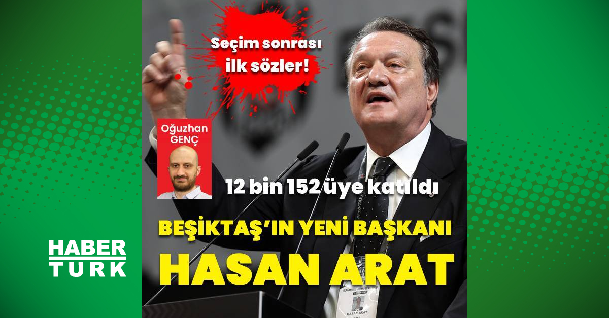 Hasan Arat | Beşiktaş'ın 35. Başkanı Hasan Arat'ın ilk sözleri ...