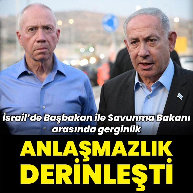 Netanyahu-Gallant anlaşmazlığı derinleşti