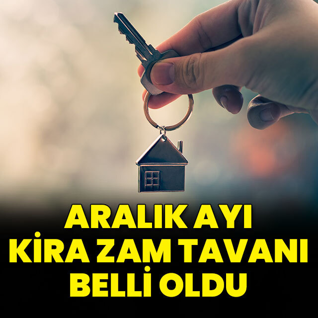 Aralık ayı kira zam tavanı belli oldu