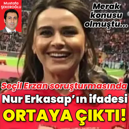 İfadesinin alınıp alınmadığı merak ediliyordu! İşte Nur Erkasap’ın ifadesi!