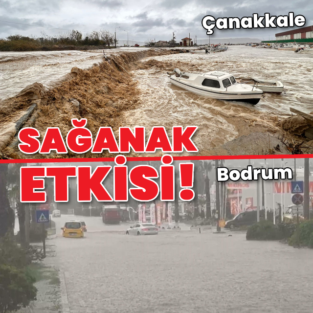 Çanakkale ve Bodrum'u şiddetli sağanak vurdu!