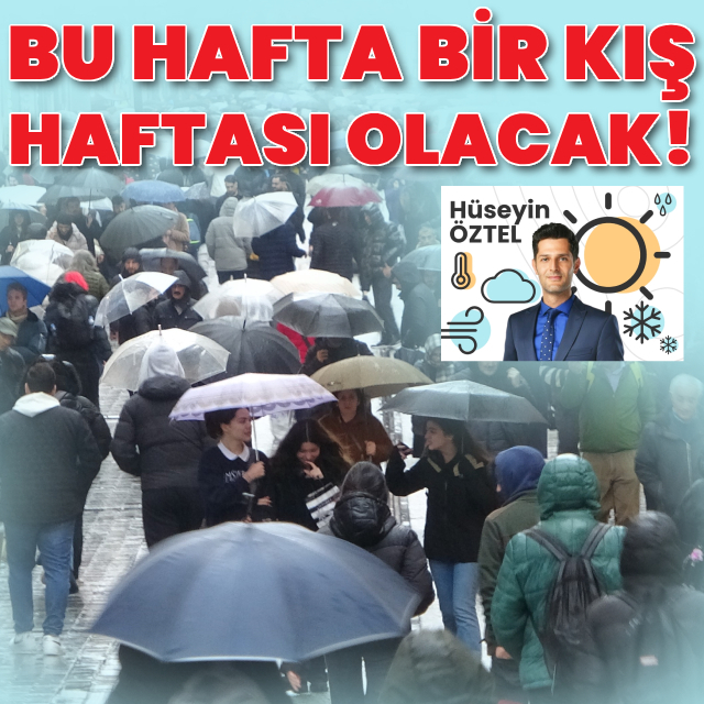 "Bu hafta bir kış haftası olacak"
