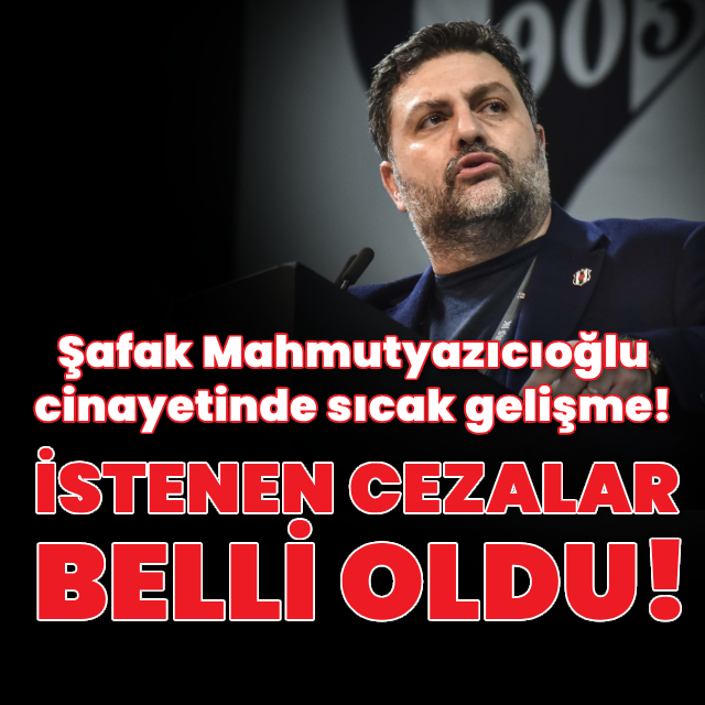 Şafak Mahmutyazıcıoğlu cinayetinde sıcak gelişme!