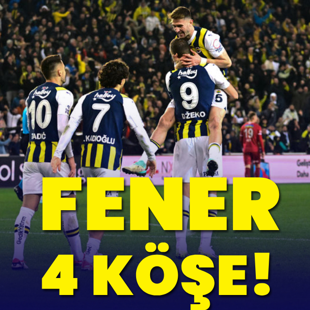 Fener 4 köşe!
