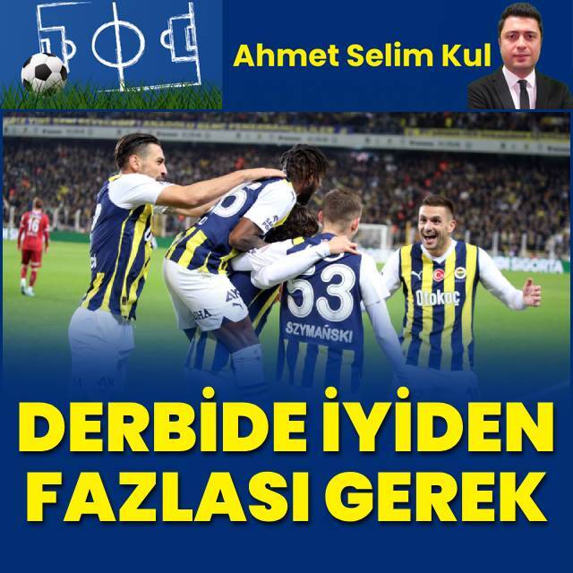"Derbide iyiden fazlası gerek"