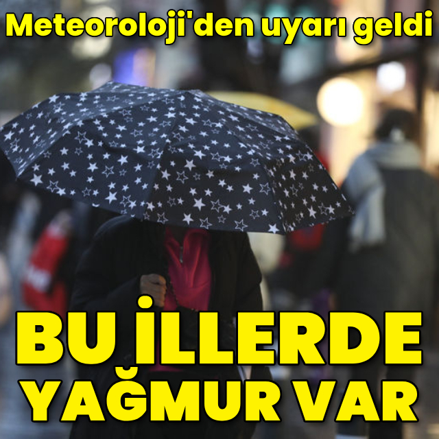 Bu iller için yağmur uyarısı