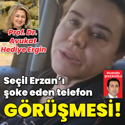 Seçil Erzan’ı şoke eden telefon görüşmesi!