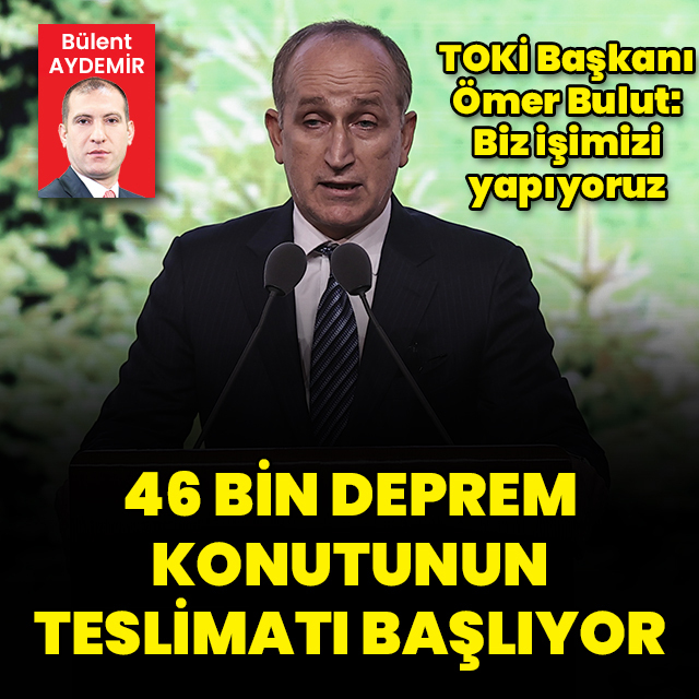 46 bin deprem konutunun teslimatı başlıyor