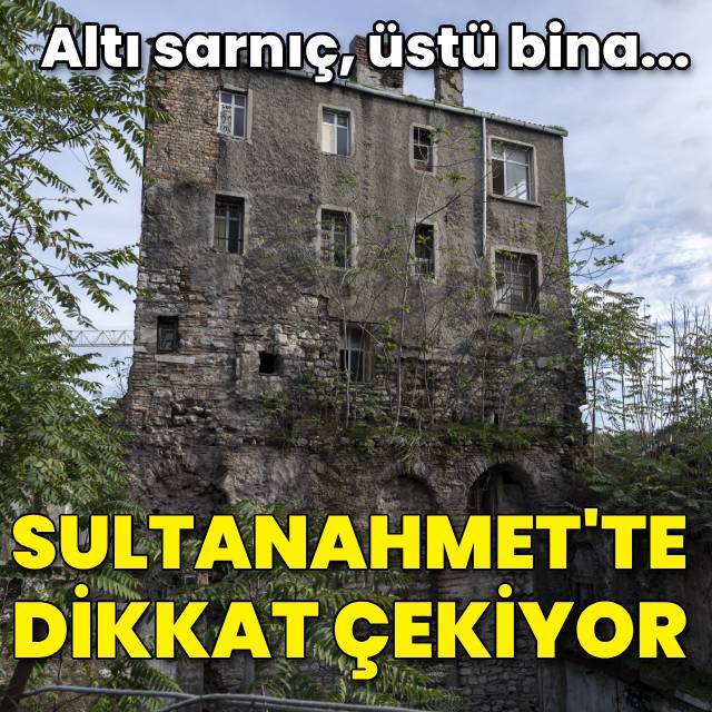 Altı sarnıç üstü bina... Sultanahmet'te dikkat çekiyor