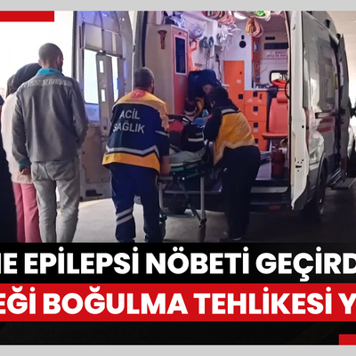 Anne epilepsi nöbeti geçirdi, küvette yıkadığı bebeği boğulma tehlikesi geçirdi.