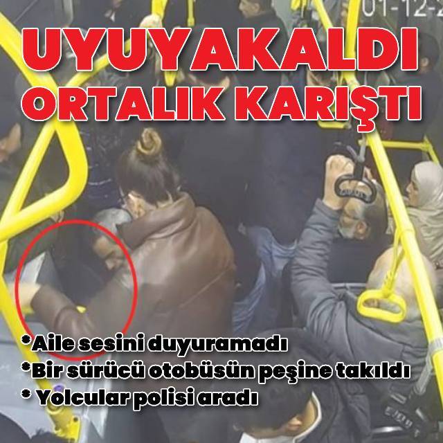 Çocuk uyuyakaldı, ortalık karıştı!
